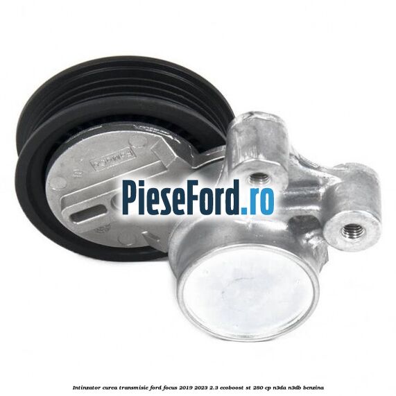 Intinzator curea transmisie Ford Focus 2019-2023 2.3 EcoBoost ST 280 cp Intinzator curea transmisie Ford Focus 2019-2023 2.3 EcoBoost ST 280 cp N3DA, N3DB benzina