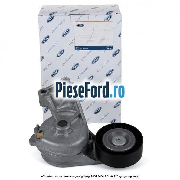 Intinzator curea transmisie Ford Galaxy 1995-2000 1.9 TDI 110 cp AFN, AVG diesel