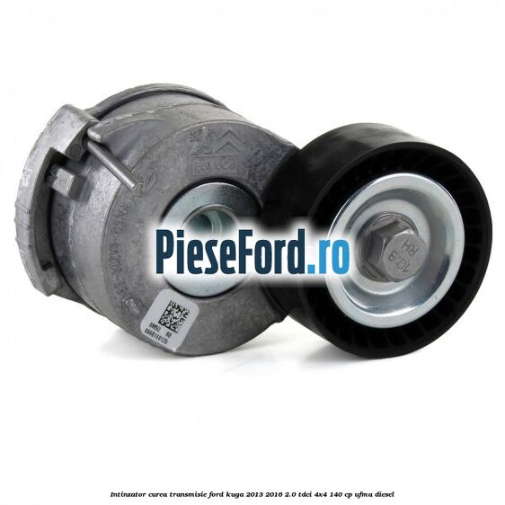 Intinzator curea transmisie Ford Kuga 2013-2016 2.0 TDCi 4x4 140 cp UFMA diesel
