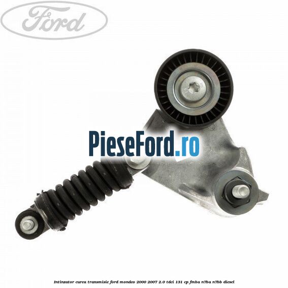 Intinzator curea transmisie Ford Mondeo 2000-2007 2.0 TDCi 131 cp