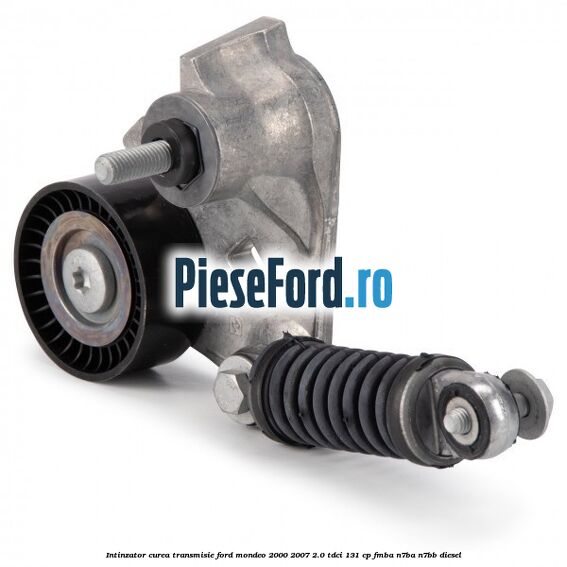 Intinzator curea transmisie Ford Mondeo 2000-2007 2.0 TDCi 131 cp FMBA, N7BA, N7BB diesel