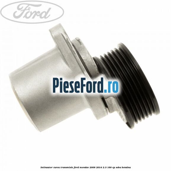 Intinzator curea transmisie Ford Mondeo 2008-2014 2.3 160 cp Intinzator curea transmisie Ford Mondeo 2008-2014 2.3 160 cp SEBA benzina