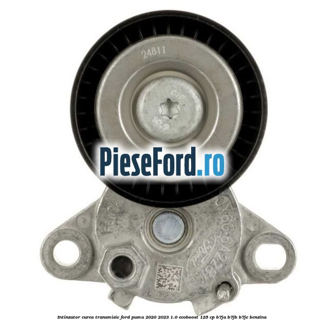 Intinzator curea transmisie Ford Puma 2020-2023 1.0 EcoBoost 125 cp B7JA, B7JB, B7JE benzina