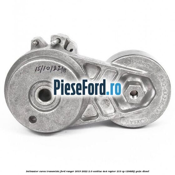 Intinzator curea transmisie Ford Ranger 2019-2022 2.0 EcoBlue 4x4 Raptor 213 cp T20DD0J, YN2X diesel