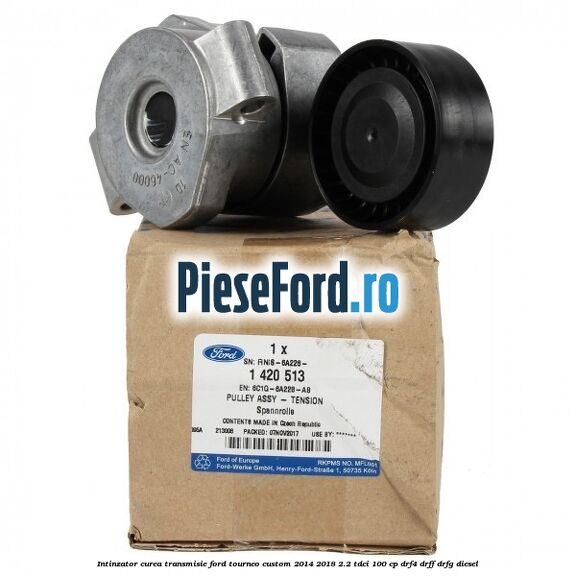 Intinzator curea transmisie Ford Tourneo Custom 2014-2018 2.2 TDCi 100 cp DRF4, DRFF, DRFG diesel