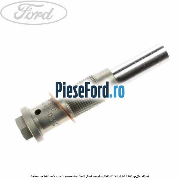 Intinzator hidraulic caseta curea distributie Ford Mondeo 2008-2014 1.8 TDCi 100 cp FFBA diesel