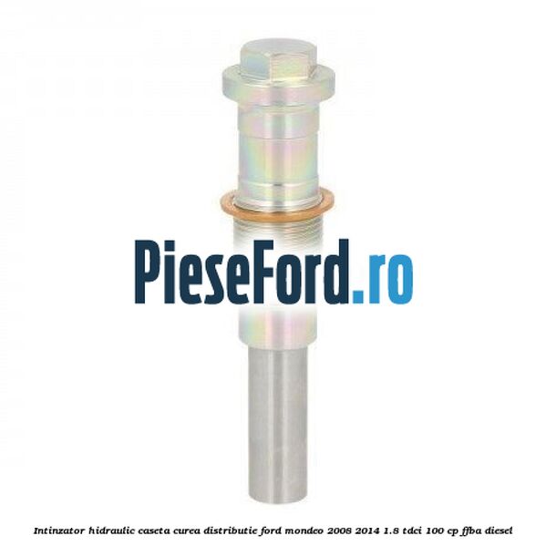 Intinzator hidraulic caseta curea distributie Ford Mondeo 2008-2014 1.8 TDCi 100 cp Intinzator hidraulic caseta curea distributie Ford Mondeo 2008-2014 1.8 TDCi 100 cp FFBA diesel