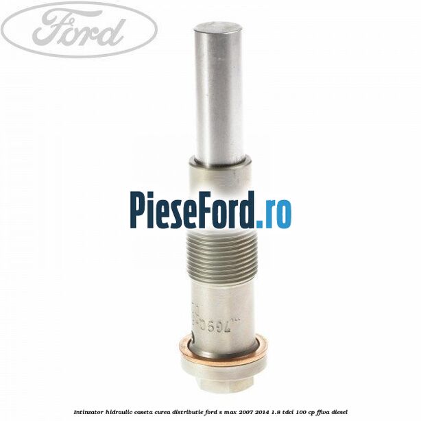 Intinzator hidraulic caseta curea distributie Ford S-Max 2007-2014 1.8 TDCi 100 cp FFWA diesel