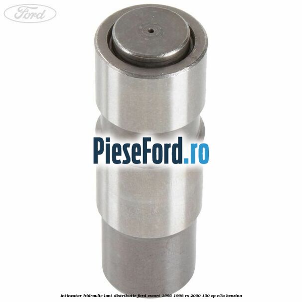 Intinzator hidraulic lant distributie Ford Escort 1995-1998 RS 2000 150 cp N7A benzina