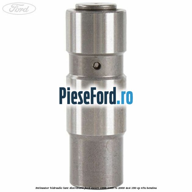 Intinzator hidraulic lant distributie Ford Escort 1995-1998 RS 2000 4x4 150 cp Intinzator hidraulic lant distributie Ford Escort 1995-1998 RS 2000 4x4 150 cp N7A benzina