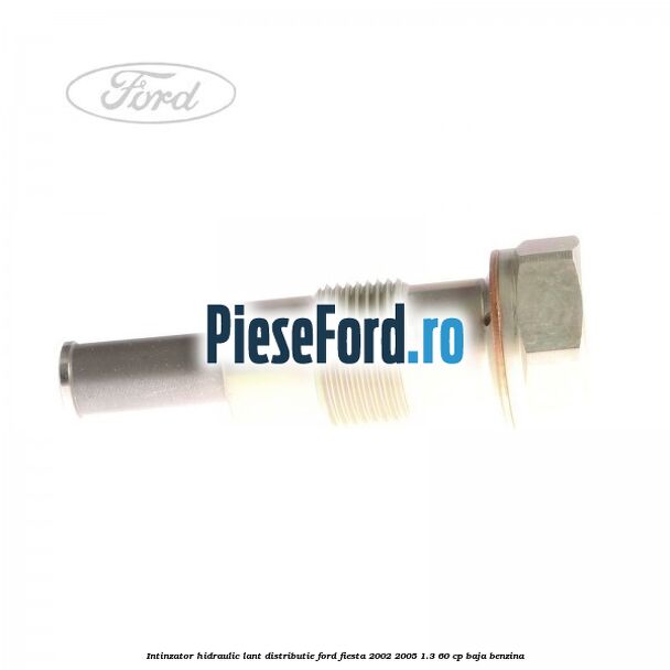 Intinzator hidraulic lant distributie Ford Fiesta 2002-2005 1.3 60 cp