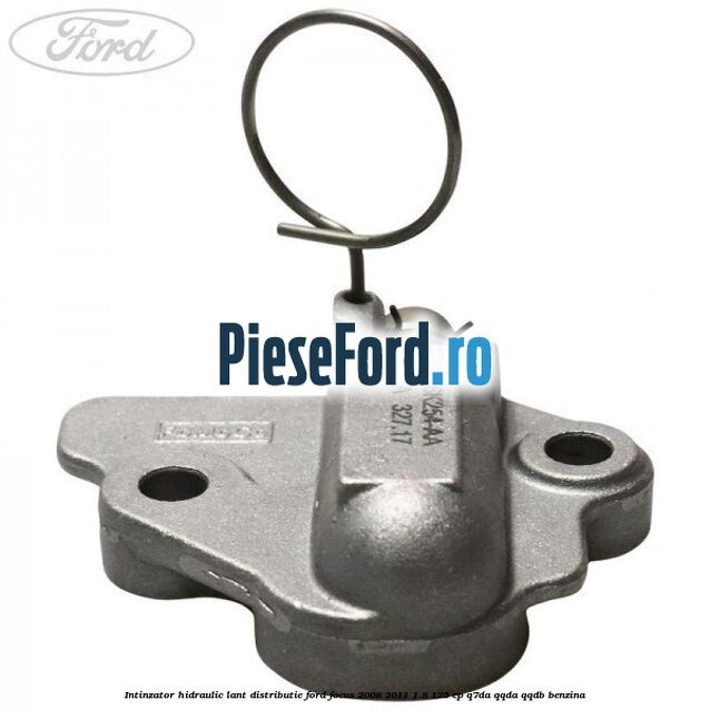 Intinzator hidraulic lant distributie Ford Focus 2008-2011 1.8 125 cp Q7DA, QQDA, QQDB benzina