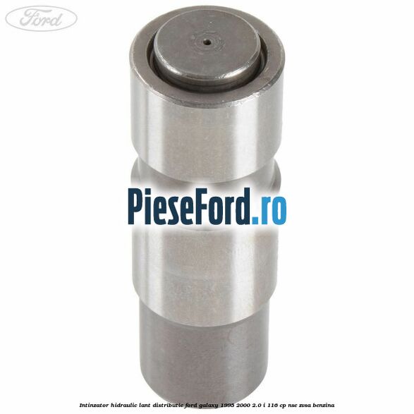 Intinzator hidraulic lant distributie Ford Galaxy 1995-2000 2.0 i 116 cp NSE, ZVSA benzina