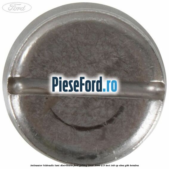 Intinzator hidraulic lant distributie Ford Galaxy 2000-2006 2.3 4x4 145 cp E5SA, Y5B benzina