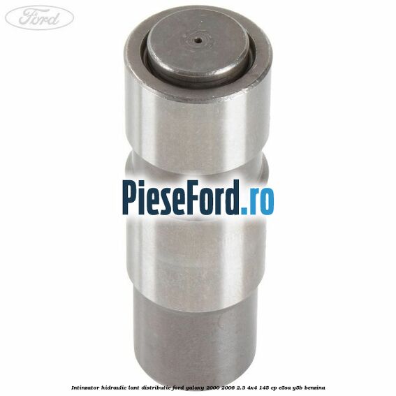 Intinzator hidraulic lant distributie Ford Galaxy 2000-2006 2.3 4x4 145 cp E5SA, Y5B benzina