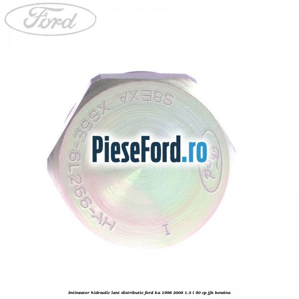 Intinzator hidraulic lant distributie Ford Ka 1996-2008 1.3 i 50 cp JJB benzina