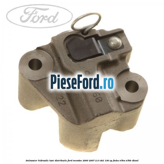 Intinzator hidraulic lant distributie Ford Mondeo 2000-2007 2.0 TDCi 130 cp FMBA, N7BA, N7BB diesel