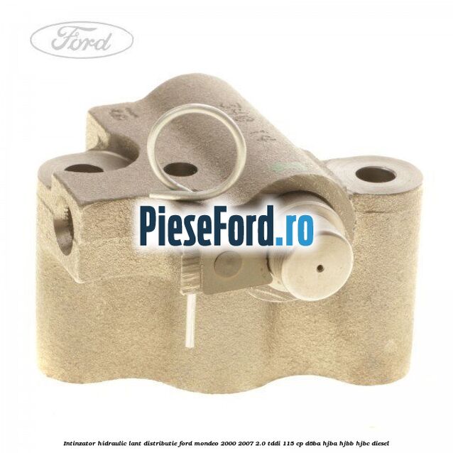 Intinzator hidraulic lant distributie Ford Mondeo 2000-2007 2.0 TDDI 115 cp D6BA, HJBA, HJBB, HJBC diesel