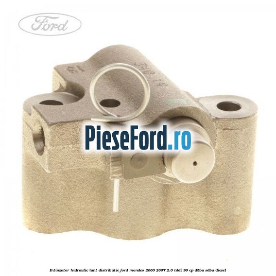 Intinzator hidraulic lant distributie Ford Mondeo 2000-2007 2.0 TDDI 90 cp D5BA, SDBA diesel