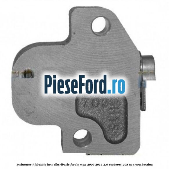 Intinzator hidraulic lant distributie Ford S-Max 2007-2014 2.0 EcoBoost 203 cp Intinzator hidraulic lant distributie Ford S-Max 2007-2014 2.0 EcoBoost 203 cp TNWA benzina