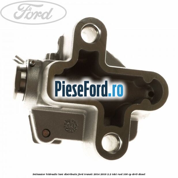 Intinzator hidraulic lant distributie Ford Transit 2014-2018 2.2 TDCi RWD 100 cp Intinzator hidraulic lant distributie Ford Transit 2014-2018 2.2 TDCi RWD 100 cp DRR5 diesel