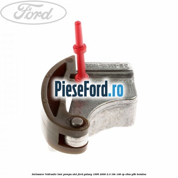 Intinzator hidraulic lant pompa ulei Ford Galaxy 1995-2000 2.3 16V 146 cp Intinzator hidraulic lant pompa ulei Ford Galaxy 1995-2000 2.3 16V 146 cp E5SA, Y5B benzina