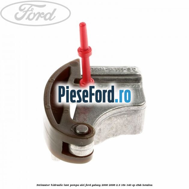 Intinzator hidraulic lant pompa ulei Ford Galaxy 2000-2006 2.3 16V 140 cp E5SB benzina