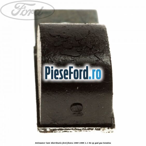 Intinzator lant distributie Ford Fiesta 1989-1996 1.1 54 cp GUD, GUE benzina