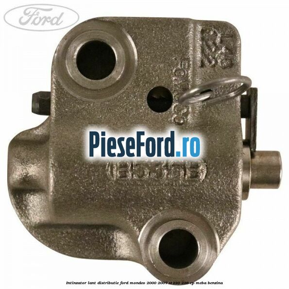 Intinzator lant distributie Ford Mondeo 2000-2007 ST220 226 cp Intinzator lant distributie Ford Mondeo 2000-2007 ST220 226 cp MEBA benzina