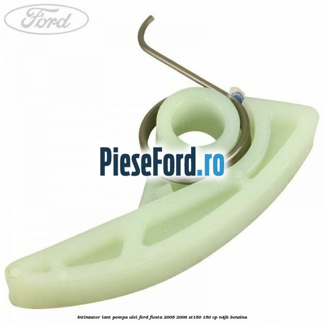 Intinzator lant pompa ulei Ford Fiesta 2005-2008 ST150 150 cp N4JB benzina