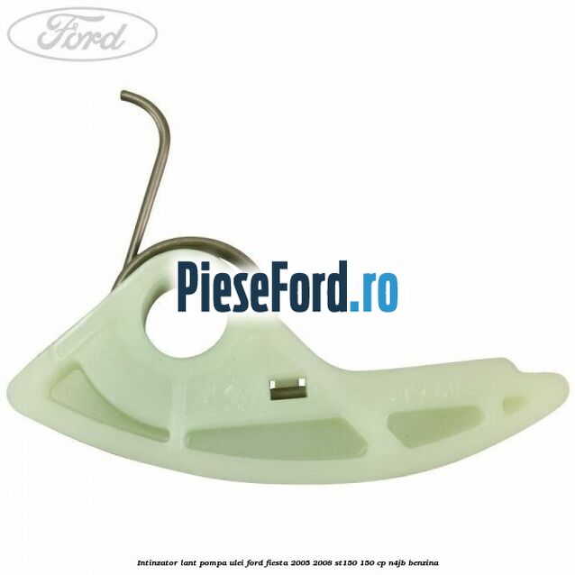 Intinzator lant pompa ulei Ford Fiesta 2005-2008 ST150 150 cp N4JB benzina