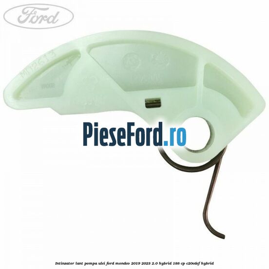 Intinzator lant pompa ulei Ford Mondeo 2019-2023 2.0 Hybrid 188 cp C20EDEF hybrid
