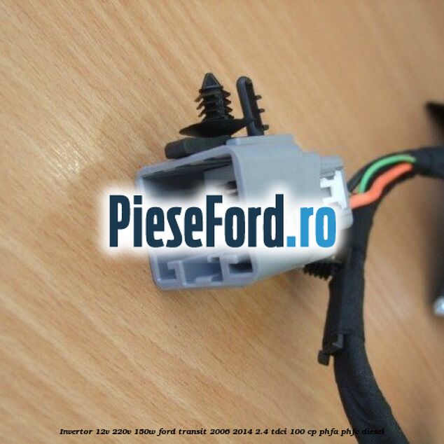 Invertor 12v-220v 150w Ford Transit 2006-2014 2.4 TDCi 100 cp Invertor 12v-220v 150w Ford Transit 2006-2014 2.4 TDCi 100 cp PHFA, PHFC diesel