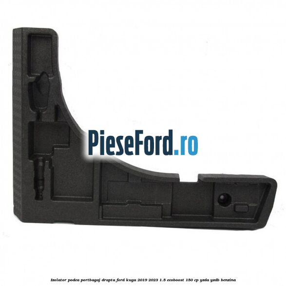 Izolator podea portbagaj drapta Ford Kuga 2019-2023 1.5 EcoBoost 150 cp YZDA, YZDB benzina