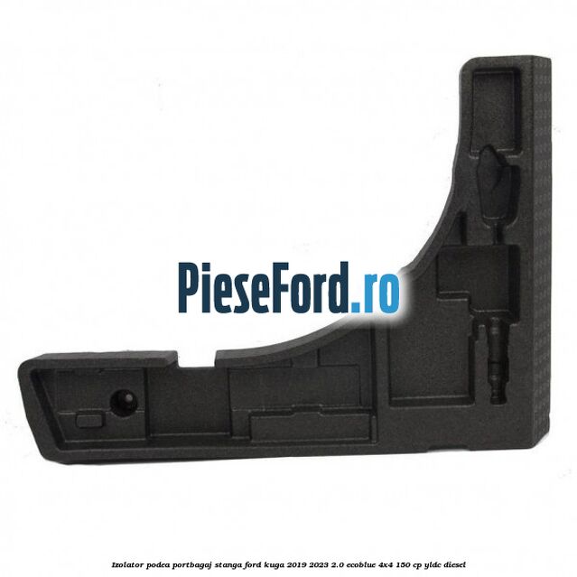 Izolator podea portbagaj stanga Ford Kuga 2019-2023 2.0 EcoBlue 4x4 150 cp YLDC diesel