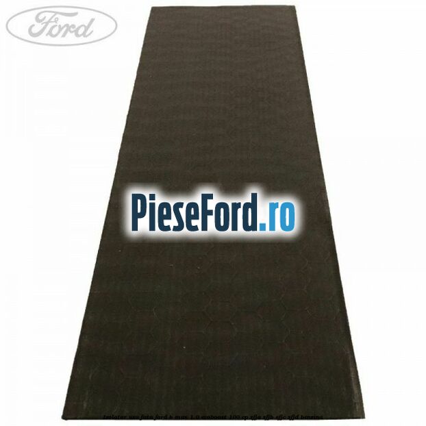 Izolator usa fata Ford B-Max 1.0 EcoBoost 100 cp SFJA, SFJB, SFJC, SFJD benzina