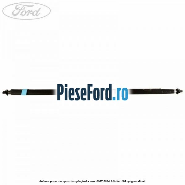 Jaluzea geam usa spate dreapta Ford S-Max 2007-2014 1.8 TDCi 125 cp QYWA diesel