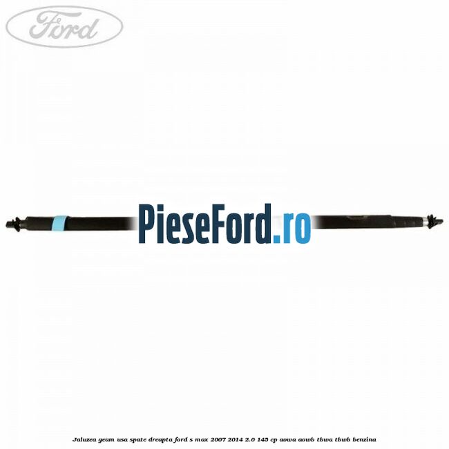 Jaluzea geam usa spate dreapta Ford S-Max 2007-2014 2.0 145 cp AOWA, AOWB, TBWA, TBWB benzina