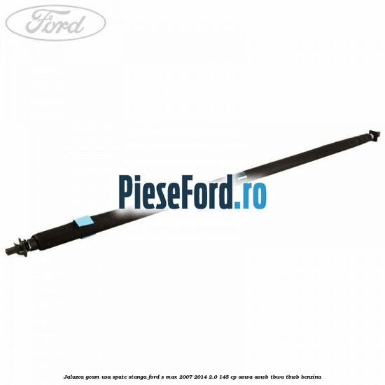 Jaluzea geam usa spate stanga Ford S-Max 2007-2014 2.0 145 cp AOWA, AOWB, TBWA, TBWB benzina