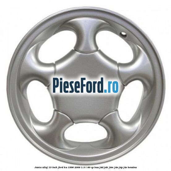 Janta aliaj 13 inch Ford Ka 1996-2008 1.3 i 60 cp Janta aliaj 13 inch Ford Ka 1996-2008 1.3 i 60 cp BAA, J4D, J4K, J4M, J4N, J4P, J4S benzina