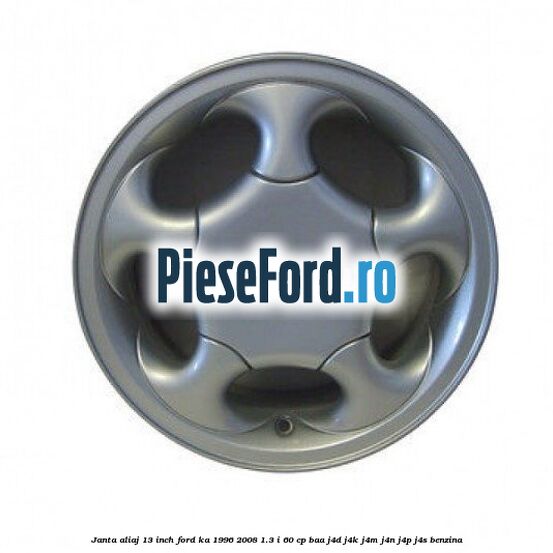 Janta aliaj 13 inch Ford Ka 1996-2008 1.3 i 60 cp Janta aliaj 13 inch Ford Ka 1996-2008 1.3 i 60 cp BAA, J4D, J4K, J4M, J4N, J4P, J4S benzina