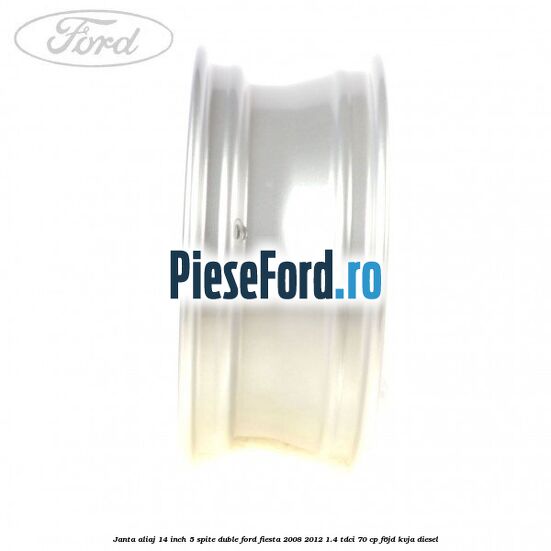 Janta aliaj 14 inch, 5 spite duble Ford Fiesta 2008-2012 1.4 TDCi 70 cp Janta aliaj 14 inch, 5 spite duble Ford Fiesta 2008-2012 1.4 TDCi 70 cp F6JD, KVJA diesel