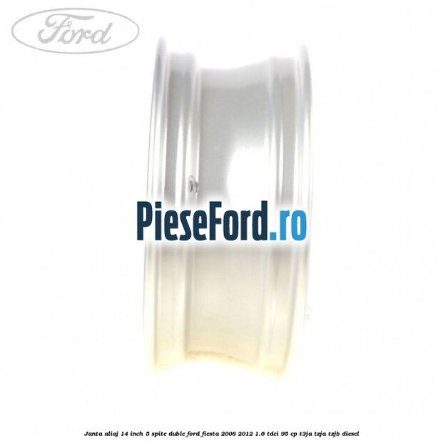 Janta aliaj 14 inch, 5 spite duble Ford Fiesta 2008-2012 1.6 TDCi 95 cp Janta aliaj 14 inch, 5 spite duble Ford Fiesta 2008-2012 1.6 TDCi 95 cp T3JA, TZJA, TZJB diesel