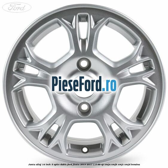 Janta aliaj 14 inch 5 spite duble Ford Fiesta 2013-2017 1.0 65 cp XMJA, XMJB, XMJC, XMJD benzina