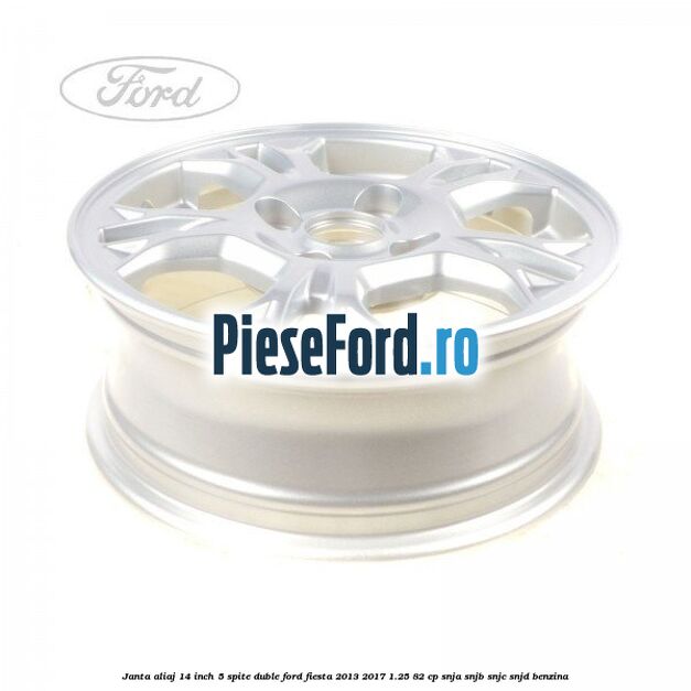 Janta aliaj 14 inch, 5 spite duble Ford Fiesta 2013-2017 1.25 82 cp SNJA, SNJB, SNJC, SNJD benzina