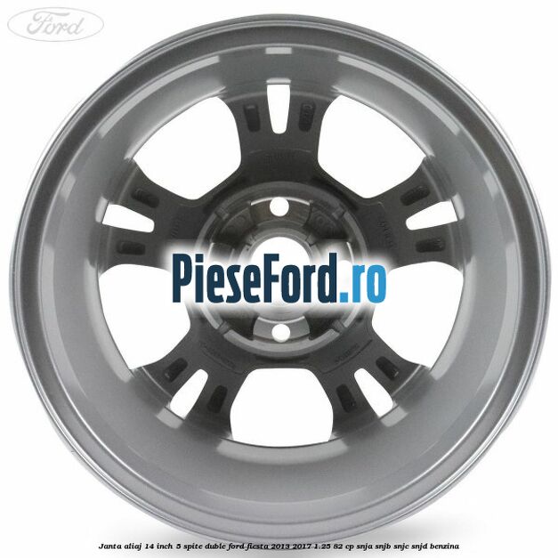 Janta aliaj 14 inch 5 spite duble Ford Fiesta 2013-2017 1.25 82 cp SNJA, SNJB, SNJC, SNJD benzina