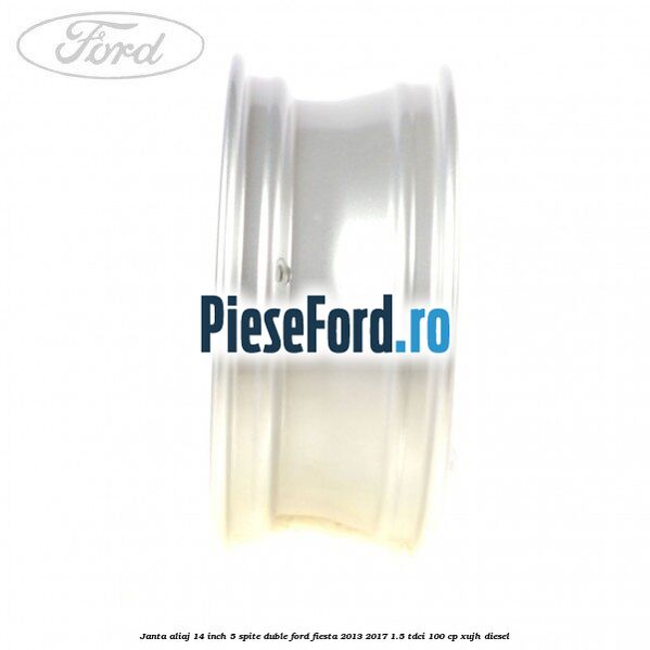 Janta aliaj 14 inch, 5 spite duble Ford Fiesta 2013-2017 1.5 TDCi 100 cp XUJH diesel