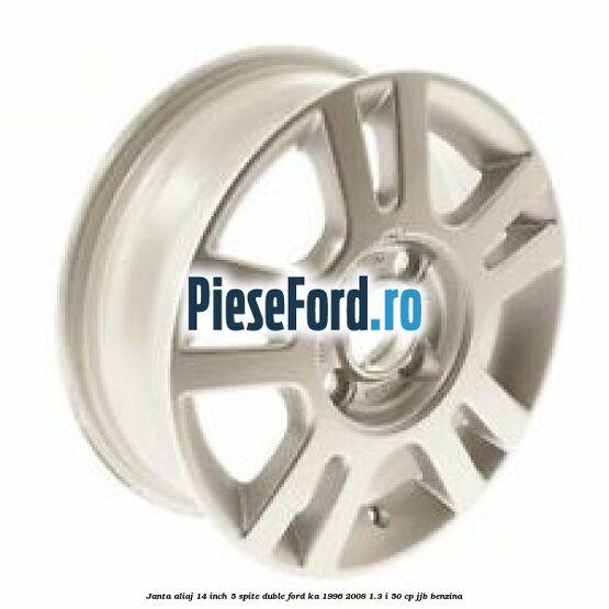 Janta aliaj 14 inch, 5 spite duble Ford Ka 1996-2008 1.3 i 50 cp JJB benzina