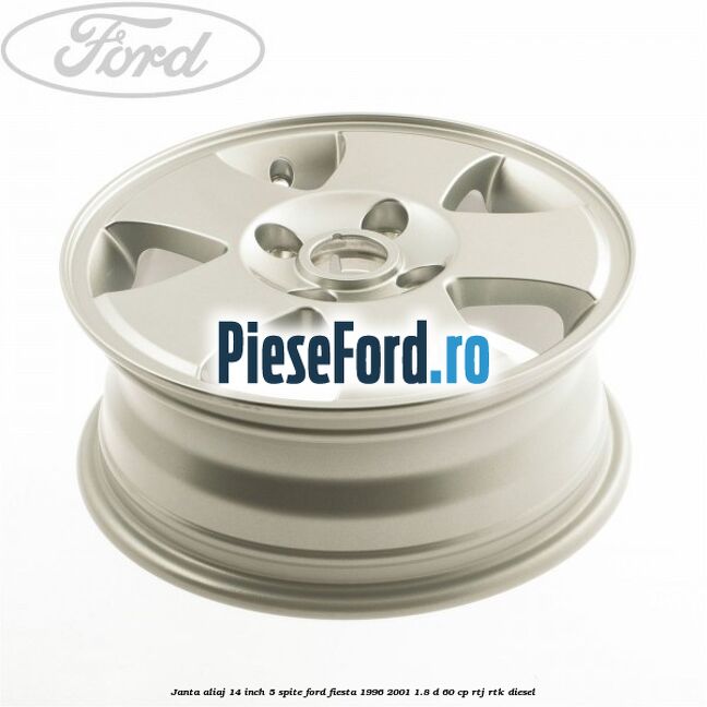 Janta aliaj 14 inch, 5 spite Ford Fiesta 1996-2001 1.8 D 60 cp RTJ, RTK diesel