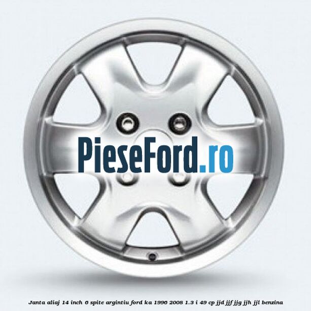 Janta aliaj 14 inch, 6 spite, argintiu Ford Ka 1996-2008 1.3 i 49 cp JJD, JJF, JJG, JJH, JJL benzina